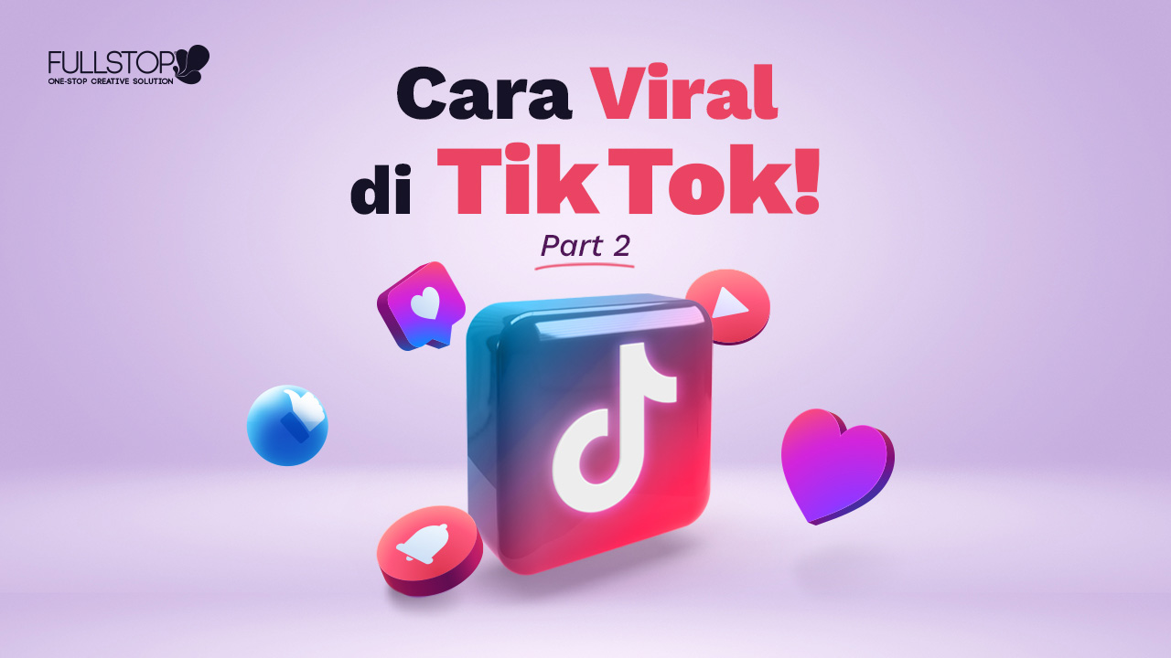 Viral di TikTok? Ini Caranya! (Bagian 2)